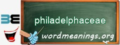 WordMeaning blackboard for philadelphaceae